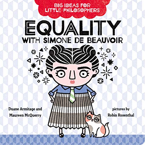Equality With Simone De Beauvoir (Big Ideas for Little Philosophers)
