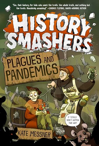 Plagues and Pandemics (History Smashers, Bk. 6)