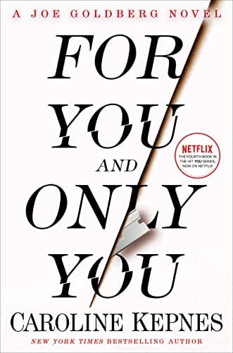 For You and Only You (Joe Goldberg, Bk. 4)