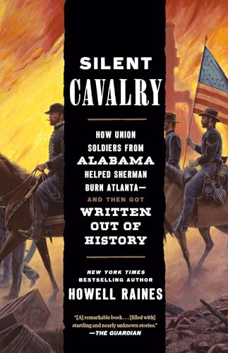 Silent Cavalry: How Union Soldiers From Alabama Helped Sherman Burn Atlanta—and Then Got Written Out of History