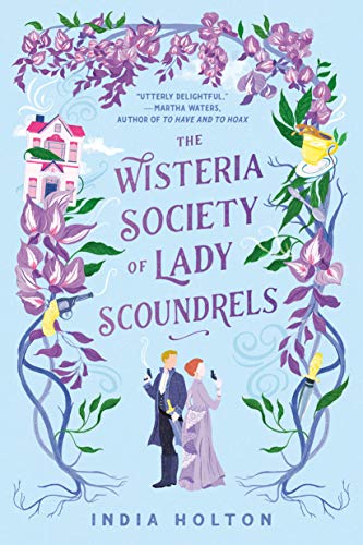 The Wisteria Society of Lady Scoundrels (Dangerous Damsels, Bk. 1)