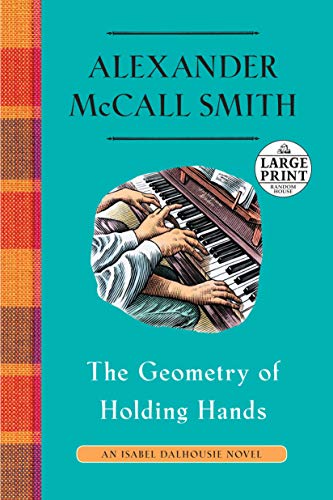 The Geometry of Holding Hands (Isabel Dalhousie Series, Bk. 13 Large Print)