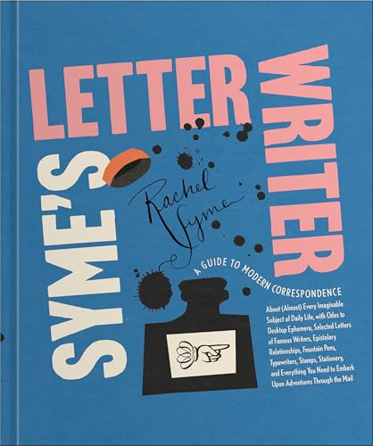 Syme's Letter Writer: A Guide to Modern Correspondence About (Almost) Every Imaginable Subject of Daily Life