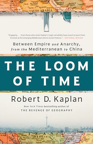The Loom of Time: Between Empire and Anarchy, From the Mediterranean to China