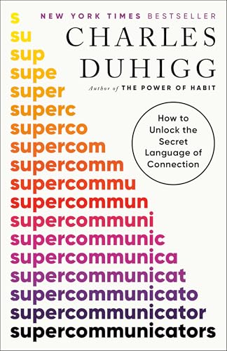 Supercommunicators: How to Unlock the Secret Language of Connection