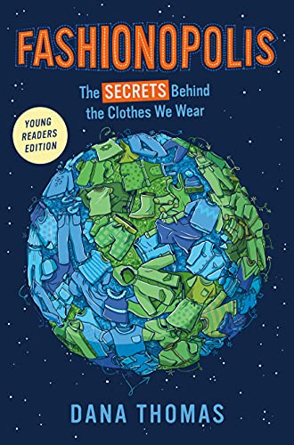 Fashionopolis: The Secrets Behind the Clothes We Wear (Young Readers Edition)