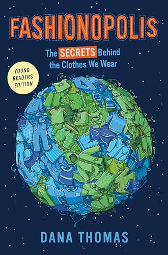 Fashionopolis: The Secres Behind the Clothes we Wear (Young Readers Edition)