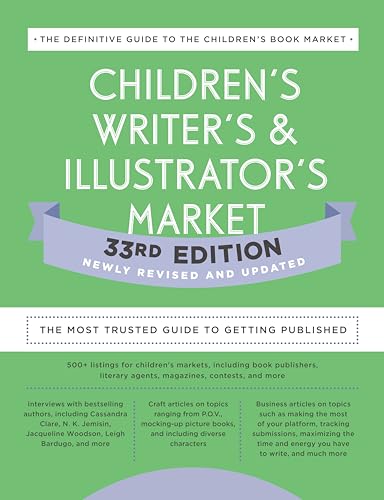 Children's Writer's & Illustrator's Market: The Most Trusted Guide to Getting Published (33rd Edition)