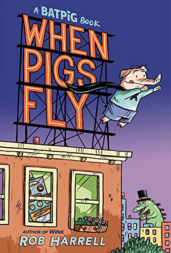 When Pigs Fly (A Batpig Book)