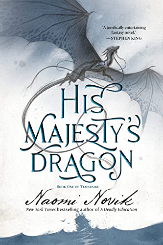 His Majesty's Dragon (Temeraire, Bk. 1)