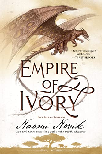Empire of Ivory (Temeraire, Bk. 4)
