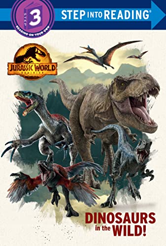 Dinosaurs in the Wild! (Jurassic World Dominion, Step Into Reading, Step 3)