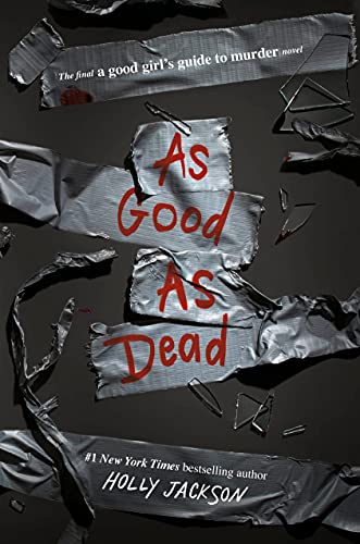 As Good As Dead: The Finale to A Good Girl's Guide to Murder