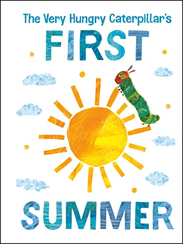 The Very Hungry Caterpillar's First Summer (World of Eric Carle)
