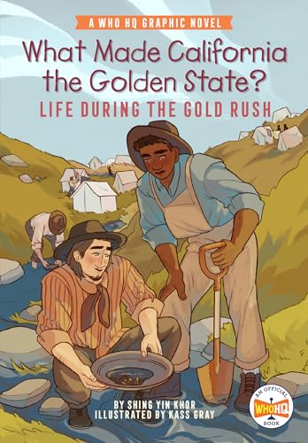 What Made California the Golden State? Life During the Gold Rush (WhoHQ Graphic Novel)