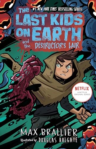 The Last Kids on Earth and the Destructor's Lair (The Last Kids on Earth, Bk. 10)