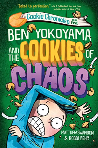 Ben Yokoyama and the Cookies of Chaos (Cookie Chronicles, Bk. 5)