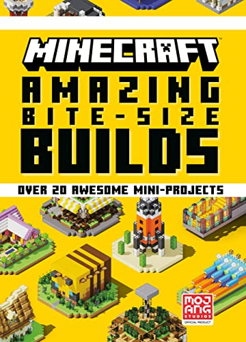 Amazing Bite-Size Builds: Over 20 Awesome Mini-Projects (Minecraft)