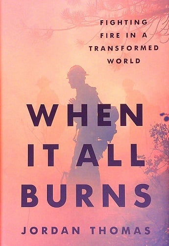 When It All Burns: Fighting Fire in a Transformed World