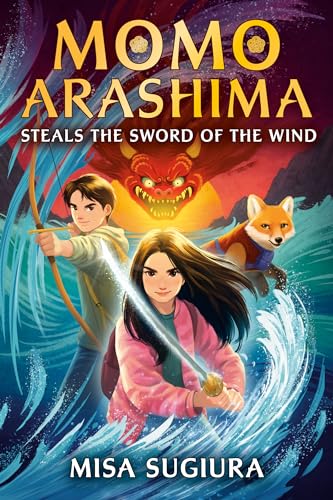 Momo Arashima Steals the Sword of the Wind (Momo Arashima, Bk. 1)