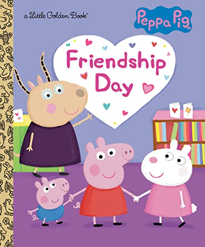 Friendship Day (Peppa Pig, Little Golden Book)