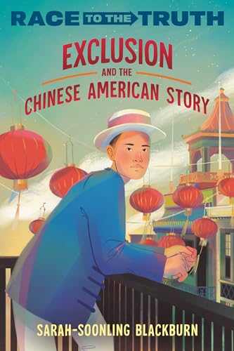 Exclusion and the Chinese American Story (Race to the Truth, Bk. 3)