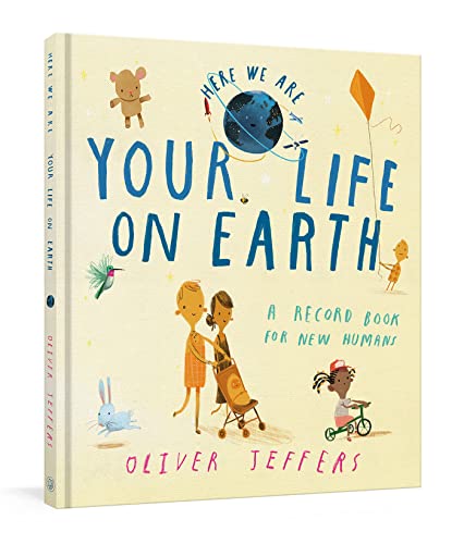 Your Life on Earth: A Record Book for New Humans (Here We Are)