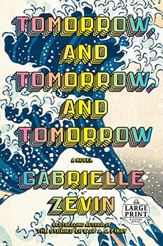Tomorrow, and Tomorrow, and Tomorrow (Large Print)