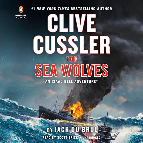 Clive Cussler The Sea Wolves (Isaac Bell, Bk. 13)