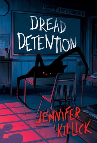 Dread Detention (Creatures & Teachers, Bk. 1)