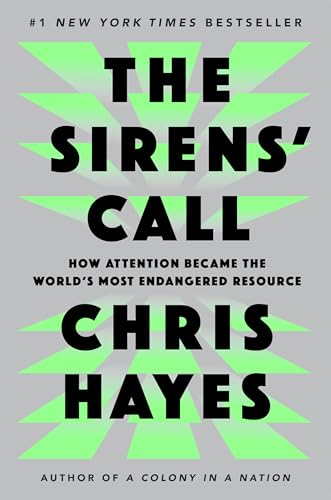The Sirens' Call: How Attention Became the World's Most Endangered Resource