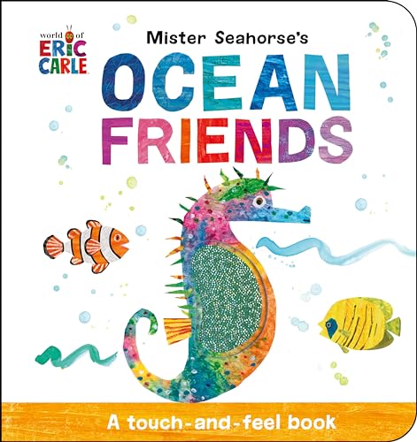 Mister Seahorse's Ocean Friends: A Touch-and-Feel Book (World of Eric Carle)