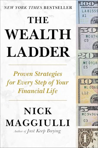 The Wealth Ladder: Proven Strategies for Every Step of Your Financial Life