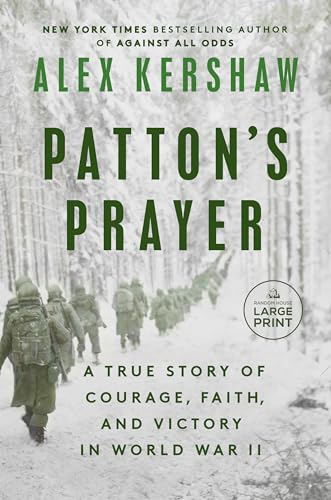Patton's Prayer: A True Story of Courage, Faith, and Victory in World War II (Large Print)