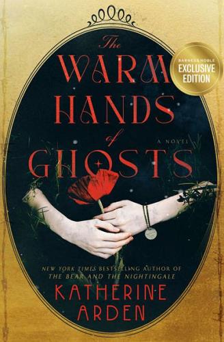 The Warm Hands of Ghosts (Barnes & Noble Edition)