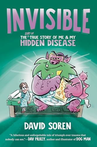 Invisible: The (Sort of) True Story of Me and My Hidden Disease
