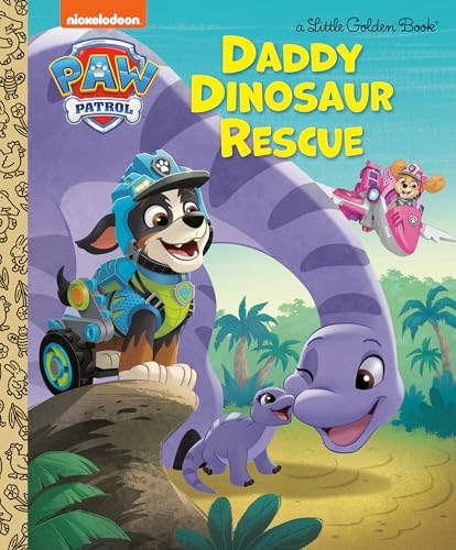 Daddy Dinosaur Rescue (PAW Patrol, Little Golden Books)