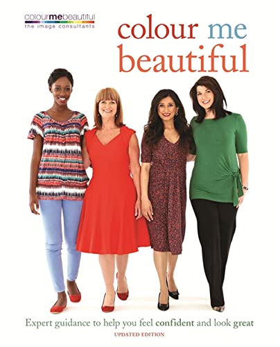 Colour Me Beautiful: Expert Guidance to Help You Feel Confident and Look Great (Colour Me Beautiful, Updated Edition)