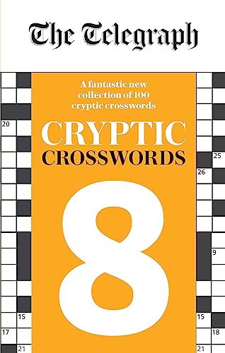 Cryptic Crosswords, Volume 8: A Fantastic New Collection of 100 Cryptic Crosswords (The Telegraph)
