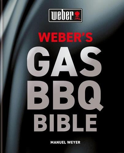 Weber's Gas Barbecue Bible