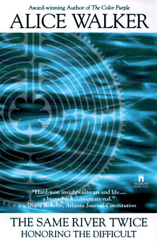 The Same River Twice: Honoring the Difficult
