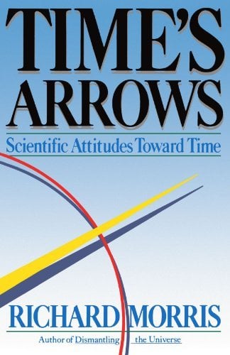Time's Arrows: Scientific Attitudes Toward Time