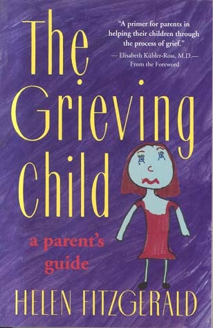 The Grieving Child: A Parent's Guide