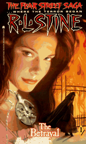 The Betrayal (Fear Street Saga, Bk. 1)