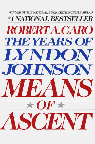 Means of Ascent (The Years of Lyndon Johnson)