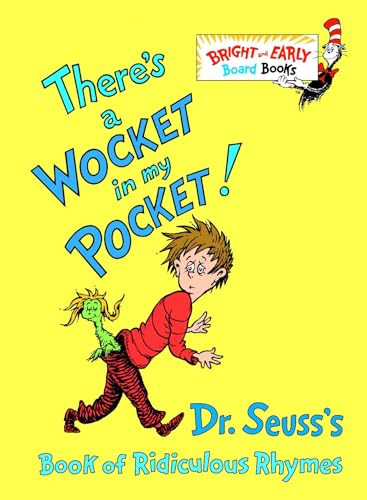 There's a Wocket in My Pocket! Dr. Seuss's Book of Ridiculous Rhymes (Bright and Early Board Books)