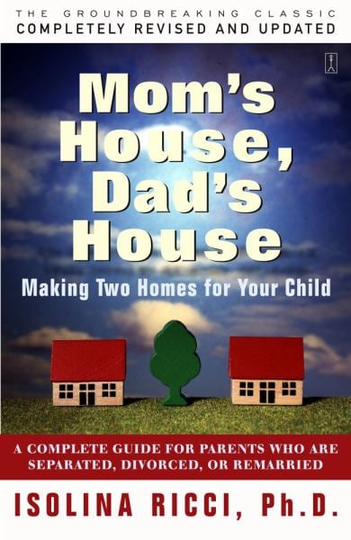 Mom's House, Dad's House: Making Two Homes for Your Child (Revised and Updated)