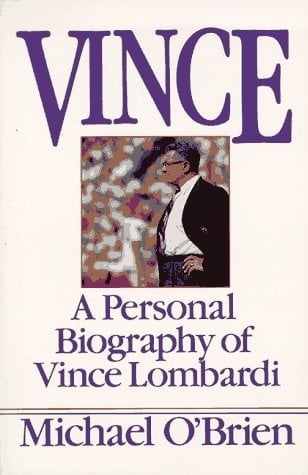 Vince: A Personal Biography of Vince Lombardi
