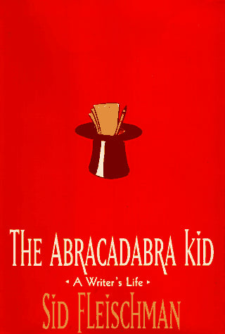 The Abracadabra Kid: A Writer's Life