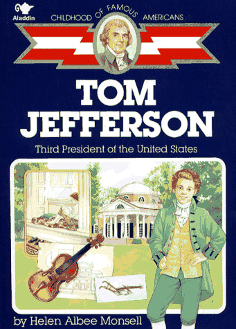 Tom Jefferson: Third President of the United States (Childhood of Famous Americans)